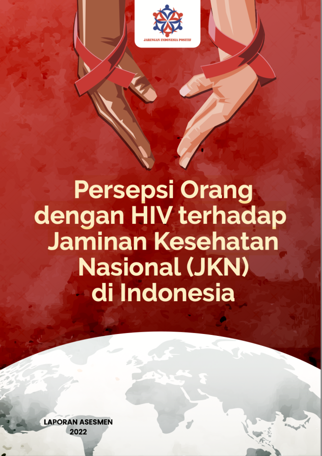 Laporan Asesmen: Persepsi Orang dengan HIV terhadap Jaminan Kesehatan Nasional (JKN) di Indonesia
